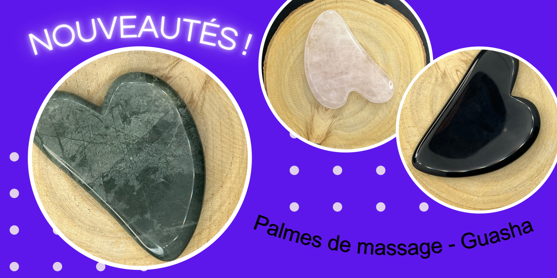 Guasha Nouveaux produits - Palmes de massage - Guasha - Obsidienne - Agate Mousse - Quartz Rose